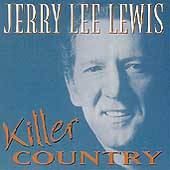 Jerry Lee Lewis : Killer Country
